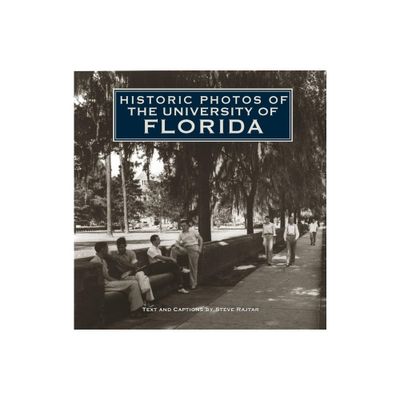 Historic Photos of the University of Florida - (Hardcover)