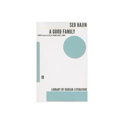 Good Family - (Library of Korean Literature) by Seo Hajin (Paperback)