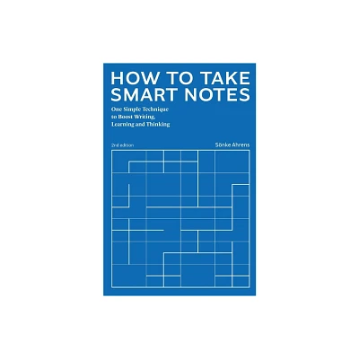 How to Take Smart Notes - 2nd Edition by Snke Ahrens (Paperback)