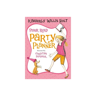 Piper Reed, Party Planner - by Kimberly Willis Holt (Paperback)