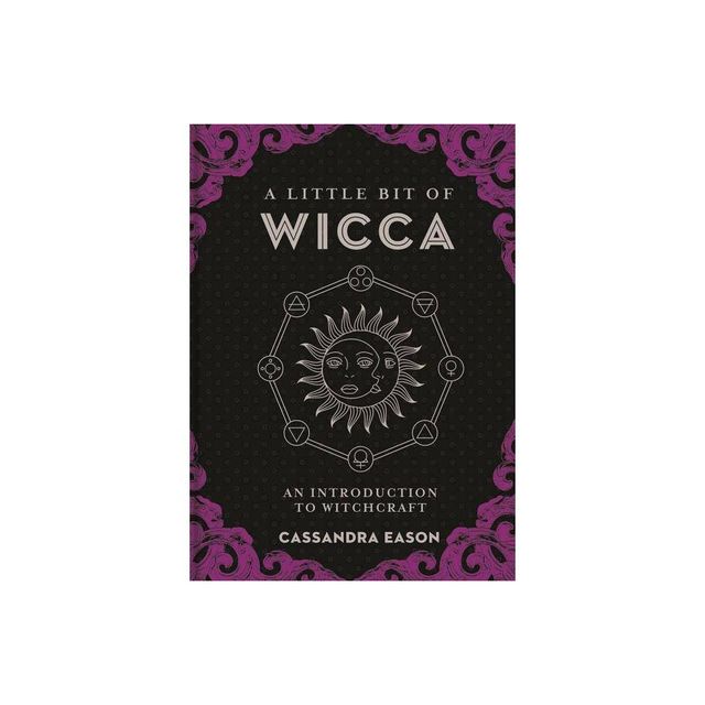 A Little Bit of Wicca - by Cassandra Eason (Hardcover)