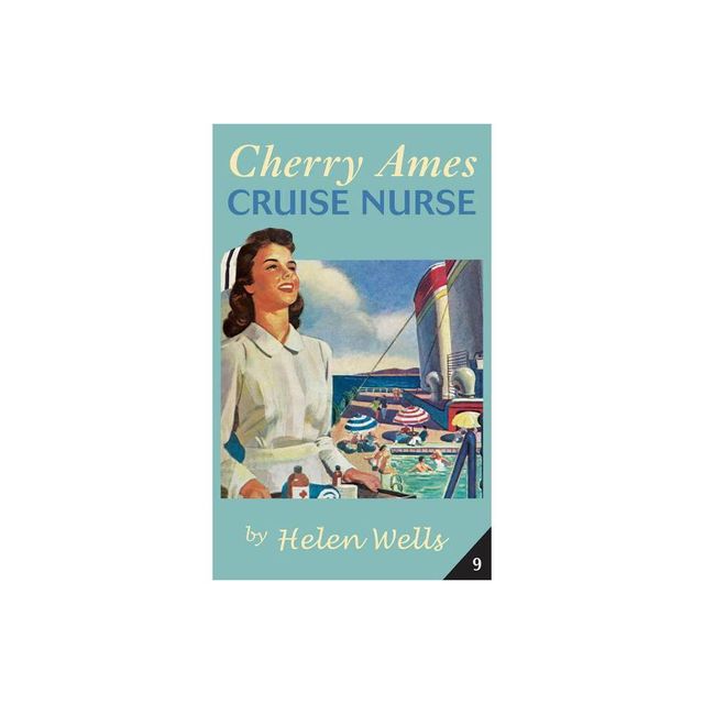 Cherry Ames, Cruise Nurse - (Cherry Ames Nurse Stories) by Helen Wells (Paperback)