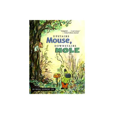 Upstairs Mouse, Downstairs Mole (Reader) - (Mouse and Mole Story) by Wong Herbert Yee (Paperback)