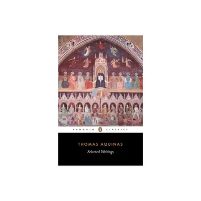 Selected Writings of Thomas Aquinas - (Penguin Classics) by Thomas Aquinas & Ralph McInerny (Paperback)