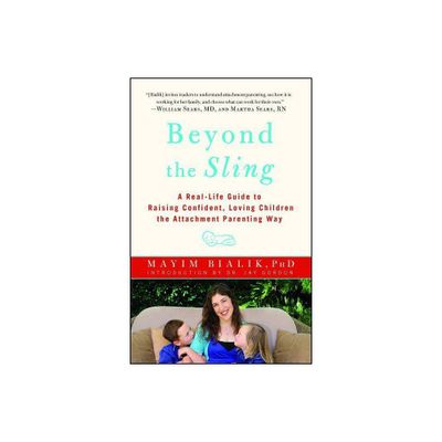 Beyond the Sling - by Mayim Bialik (Paperback)