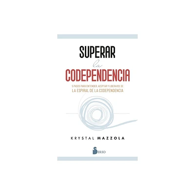 Superar La Codependencia - by Krystal Mazzola (Paperback)