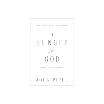 A Hunger for God - by John Piper (Paperback)