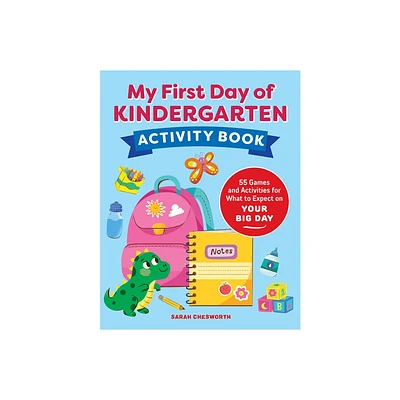 My First Day of Kindergarten Activity Book - by Sarah Chesworth (Paperback)