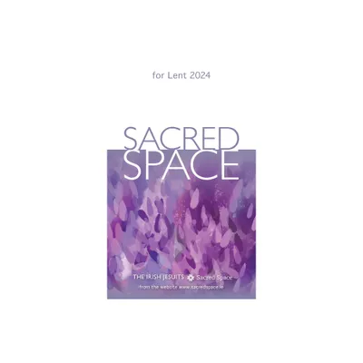 Sacred Space for Lent 2024 - by The Irish Jesuits (Paperback)