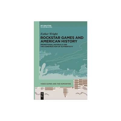 Rockstar Games and American History - (Video Games and the Humanities) by Esther Wright (Paperback)