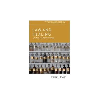 Law and Healing - (Contemporary Issues in Bioethics) by Margaret Brazier (Hardcover)