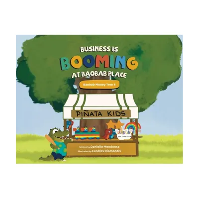 Business is Booming at Baobab Place - (Baobab Money Tree) by Danielle Mendonsa (Paperback)