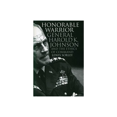 Honorable Warrior - (Modern War Studies) by Lewis Sorley (Paperback)