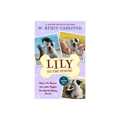 Lily to the Rescue Bind-Up Books 1-3 - (Lily to the Rescue!) by W Bruce Cameron (Paperback)