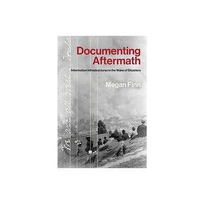 Documenting Aftermath - (Infrastructures) by Megan Finn (Paperback)