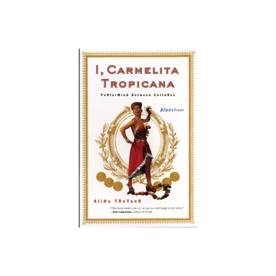 I, Carmelita Tropicana - (Bluestreak) by Alina Troyano (Paperback)