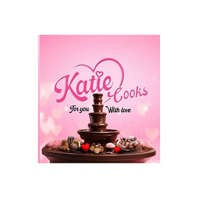 Katie Cooks For You With Love