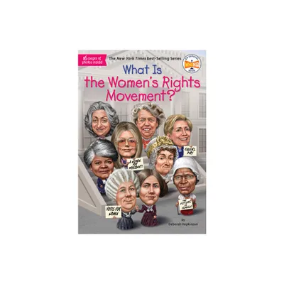 What Is the Womens Rights Movement? - (What Was?) by Deborah Hopkinson & Who Hq (Paperback)