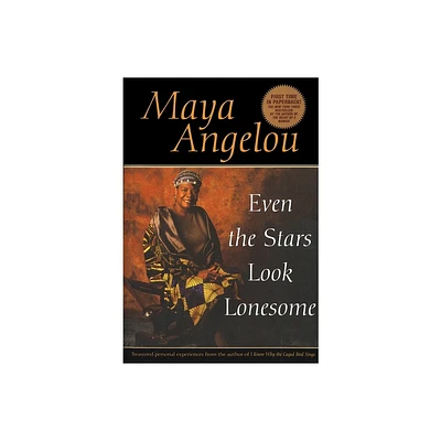 Even the Stars Look Lonesome - by Maya Angelou (Paperback)