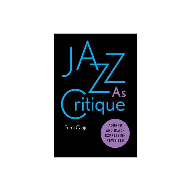 Jazz as Critique - by Fumi Okiji (Paperback)