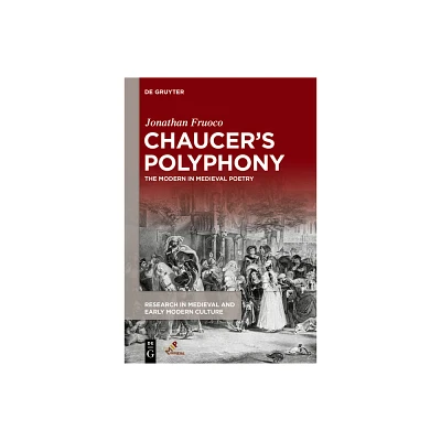 Chaucers Polyphony - (Research in Medieval and Early Modern Culture) by Jonathan Fruoco (Paperback)