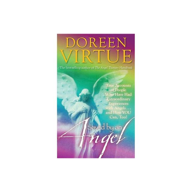 Saved By An Angel - by Doreen Virtue (Paperback)