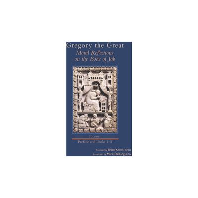 Moral Reflections on the Book of Job, Volume 1 - (Cistercian Studies) by Gregory (Hardcover)