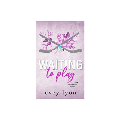 Waiting to Play - (Lake Spark Off-Season) by Evey Lyon (Paperback)