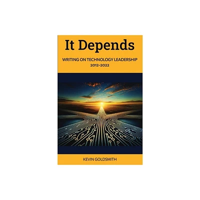 It Depends - by Kevin Goldsmith (Paperback)