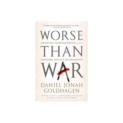 Worse Than War - by Daniel Jonah Goldhagen (Paperback)