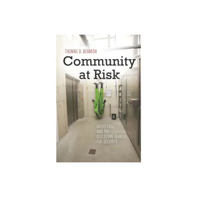 Community at Risk - (High Reliability and Crisis Management) by Thomas D Beamish (Hardcover)