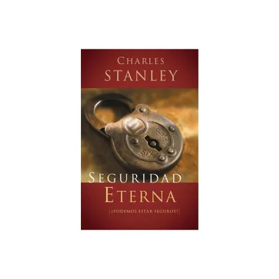 Seguridad Eterna - by Charles F Stanley (Paperback)