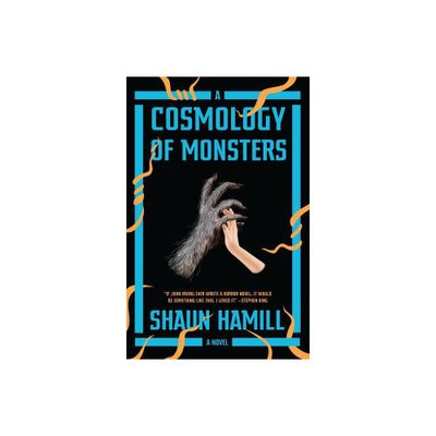 A Cosmology of Monsters - by Shaun Hamill (Paperback)