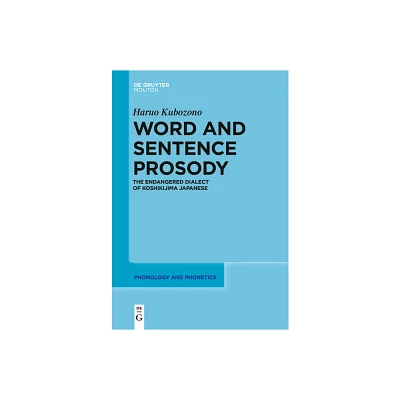 Word and Sentence Prosody - (Phonology and Phonetics [Pp]) by Haruo Kubozono (Paperback)