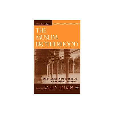 The Muslim Brotherhood - (Middle East in Focus) by B Rubin (Hardcover)