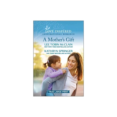 A Mothers Gift - Large Print by Lee Tobin McClain & Kathryn Springer (Paperback)