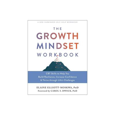 The Growth Mindset Workbook - by Elaine Elliott-Moskwa (Paperback)