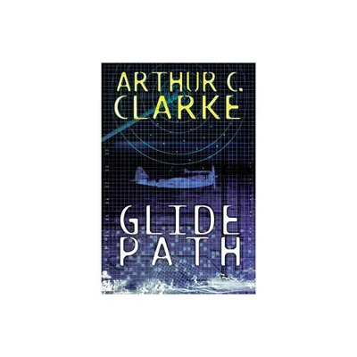 Glide Path - by Arthur C Clarke (Paperback)