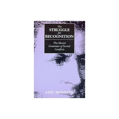 The Struggle for Recognition - (Studies in Contemporary German Social Thought) by Axel Honneth (Paperback)