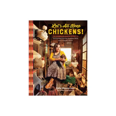 Lets All Keep Chickens! - by Dalia Monterroso (Paperback)