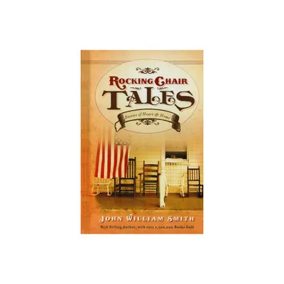 Rocking Chair Tales - by John Smith (Paperback)