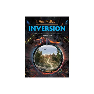 Inversion - (Black Dawn) by Aric McBay (Paperback)