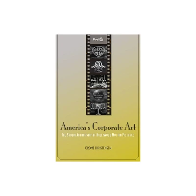 Americas Corporate Art - (Post*45) by Jerome Christensen (Hardcover)