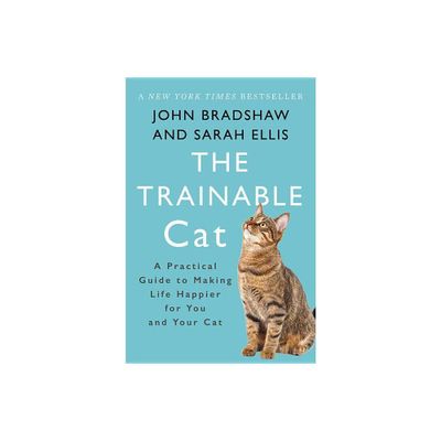 The Trainable Cat - by John Bradshaw & Sarah Ellis (Paperback)