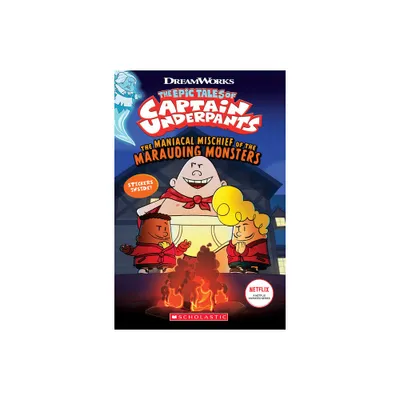 The Maniacal Mischief of the Marauding Monsters (the Epic Tales of Captain Underpants Tv) - by Scholastic Inc. (Paperback)