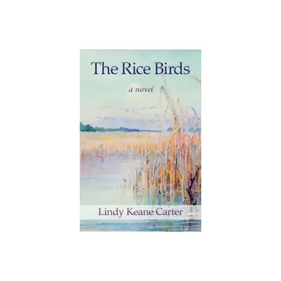 The Rice Birds - by Lindy Keane Carter (Paperback)