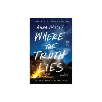 Where the Truth Lies - by Anna Bailey (Paperback)