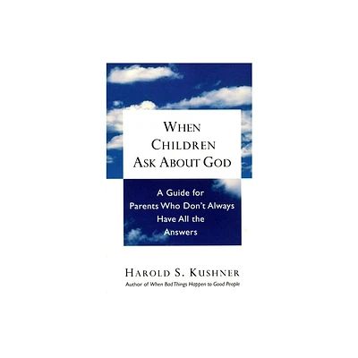 When Children Ask about God - by Harold S Kushner (Paperback)