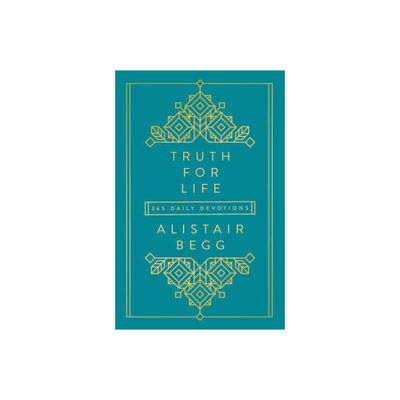 Truth for Life - Volume 1 - by Alistair Begg (Hardcover)