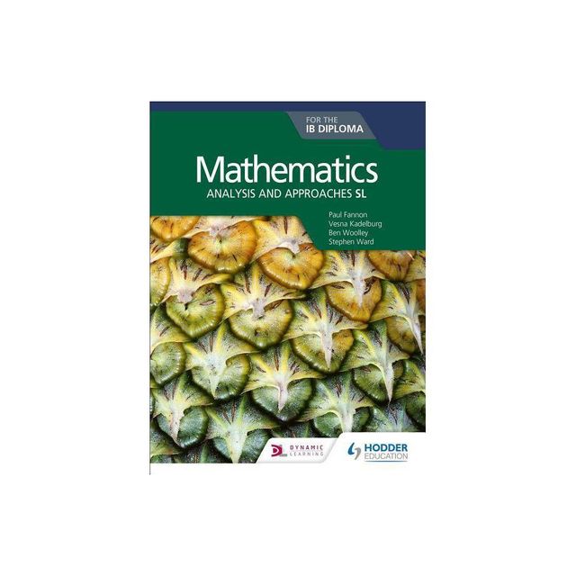 Mathematics for the IB Diploma: Analysis and Approaches SL - by Fannon Paul (Paperback)